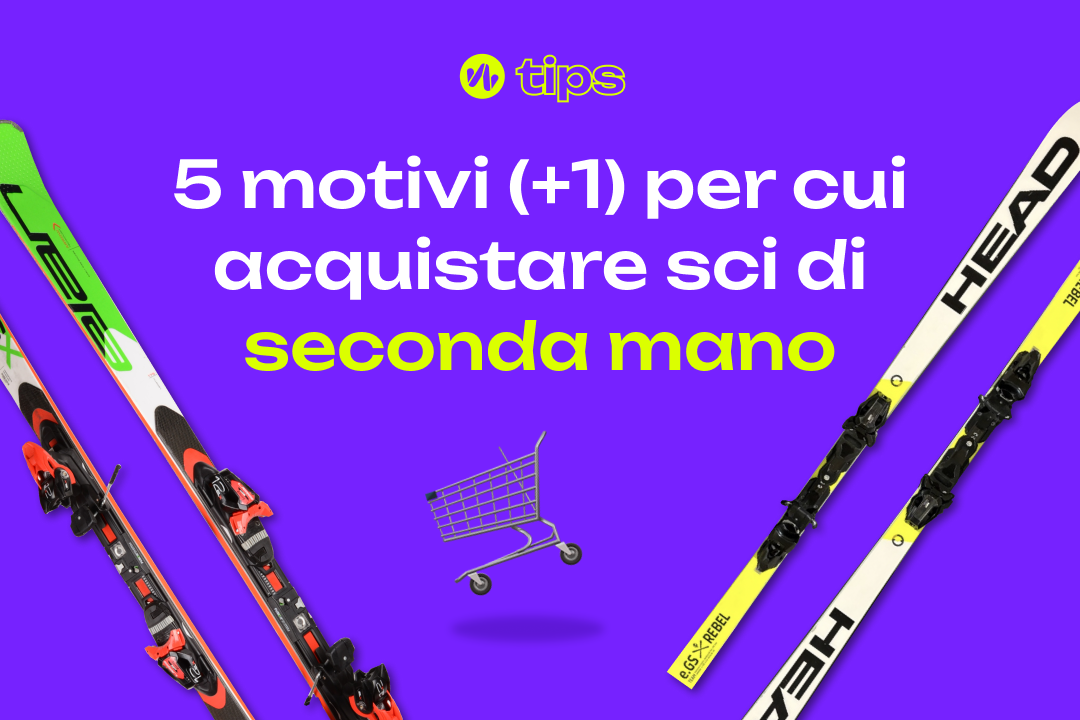 5 motivi (+1 extra) per cui conviene acquistare sci di seconda mano